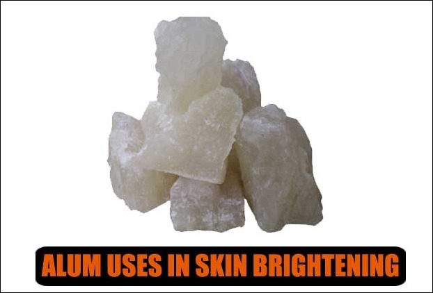 Alum ((fitkari) uses in skin whitening