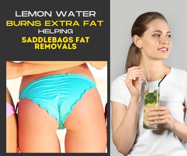 Luke warm lemon water helps remove saddlebags fast