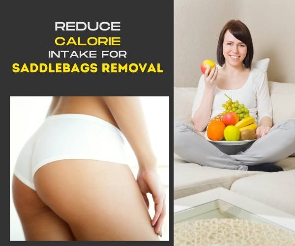 Saddlebags fat removal occurs fast with low calorie intake & burning 