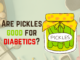 Are pickles good for diabetics