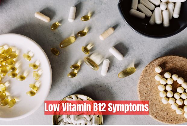 Low Vitamin B12 Symptoms and How to Prevent Them
