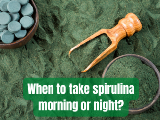 When to take spirulina morning or night ?Benefits | Side Effects