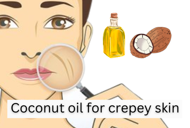 what makes Coconut oil for crepey skin a good choice.