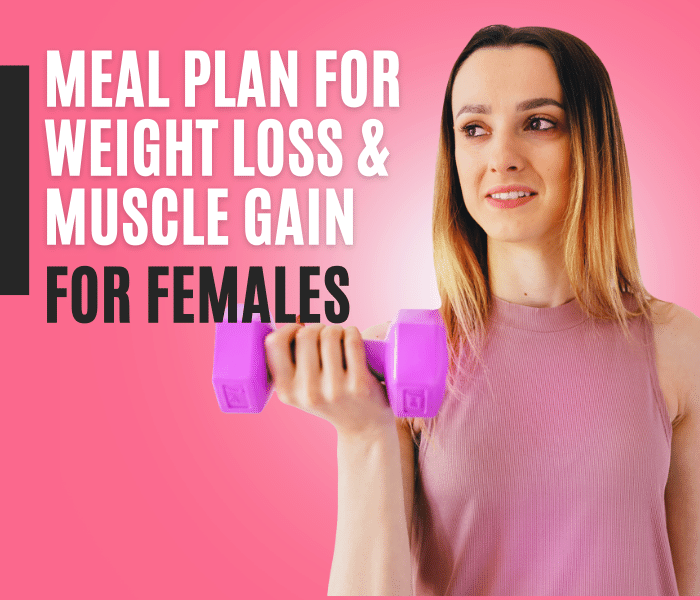 Meal Plan for Weight Loss and Muscle Gain for Females