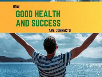 5 Ways Good Health and Success Are Connected