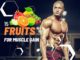 fruits for muscle gain and body building