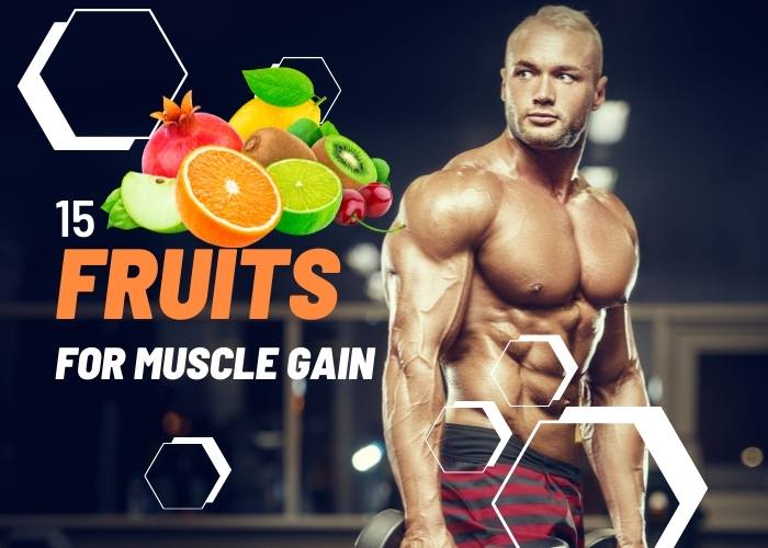15 Best Fruits For Muscle Gain