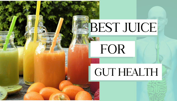 Find the Best Juice For Gut Health