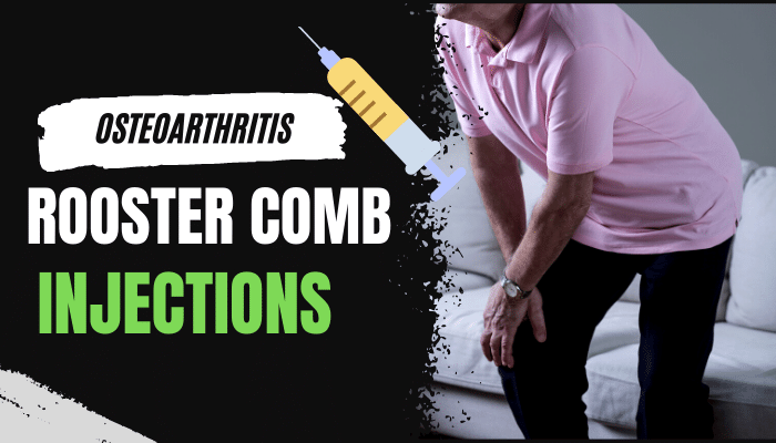 Pros and Cons of rooster comb injections for Osteoarthritis